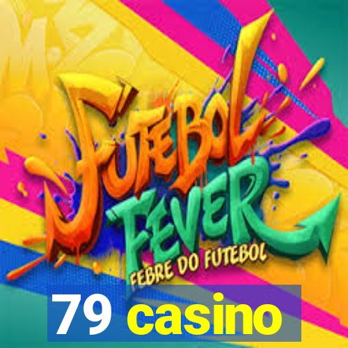 79 casino