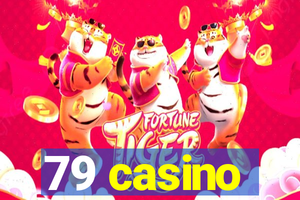 79 casino