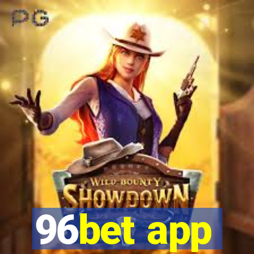 96bet app