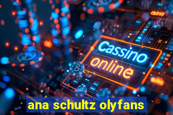 ana schultz olyfans