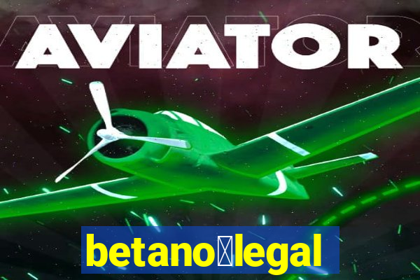 betano茅legal