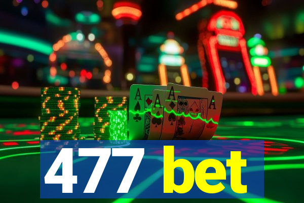 477 bet