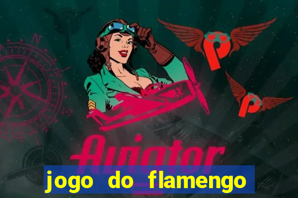 jogo do flamengo hoje ao vivo