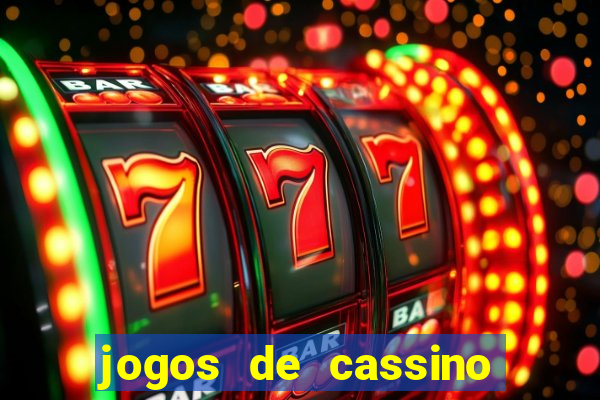 jogos de cassino online com bonus de cadastro