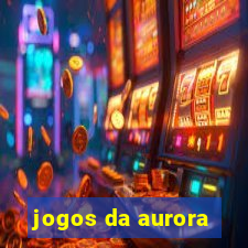 jogos da aurora