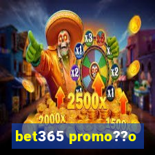 bet365 promo??o