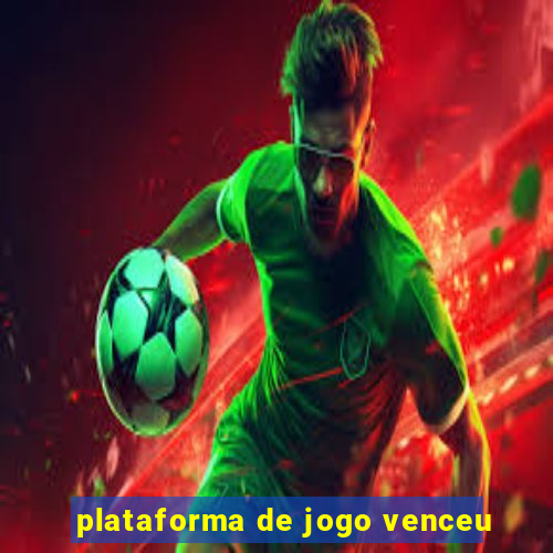 plataforma de jogo venceu