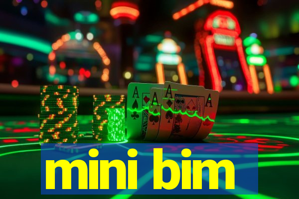 mini bim