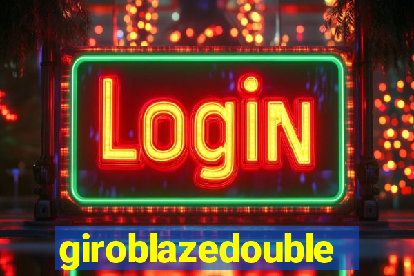 giroblazedouble