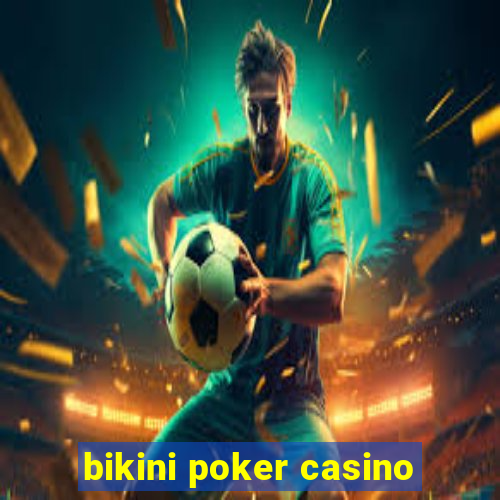 bikini poker casino