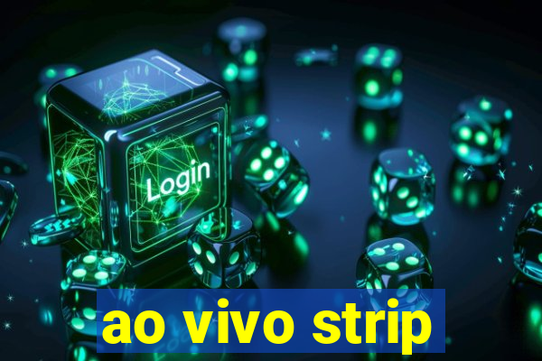 ao vivo strip