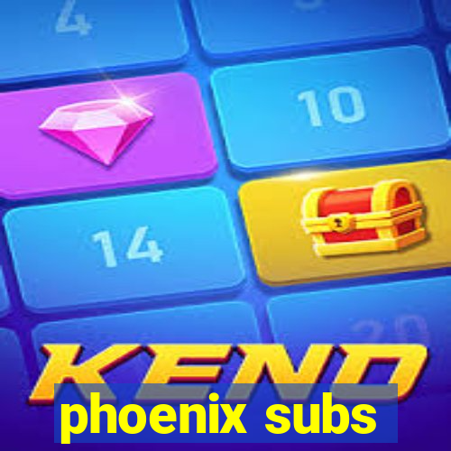 phoenix subs