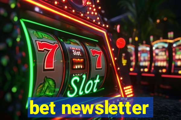 bet newsletter