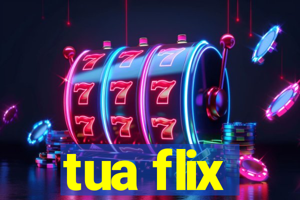 tua flix