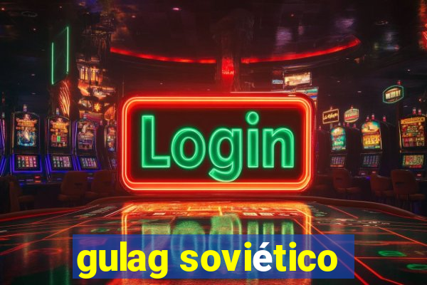 gulag soviético