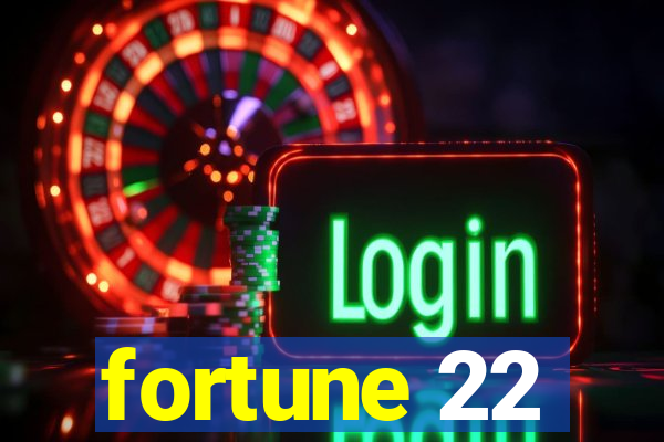 fortune 22