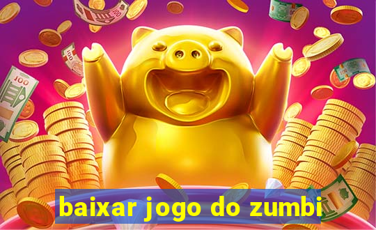 baixar jogo do zumbi