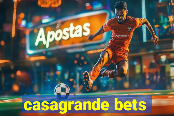 casagrande bets