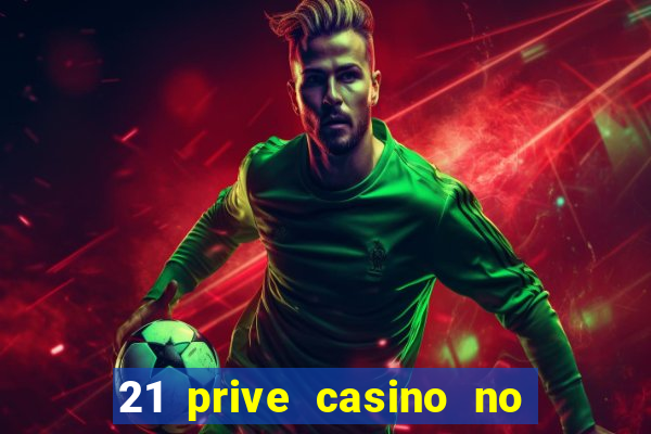 21 prive casino no deposit bonus