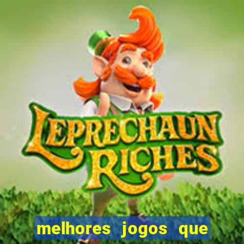 melhores jogos que d?o dinheiro de verdade