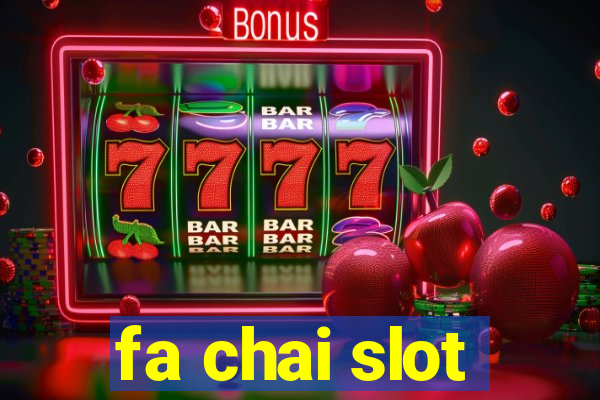 fa chai slot