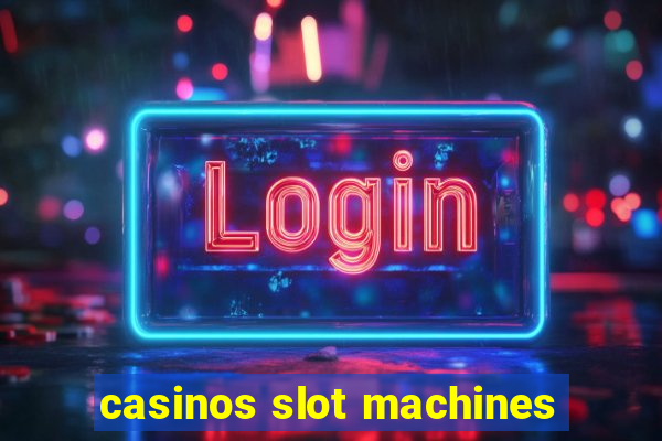 casinos slot machines