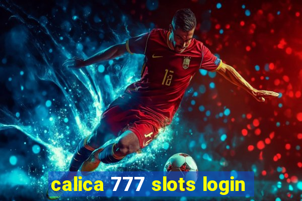 calica 777 slots login