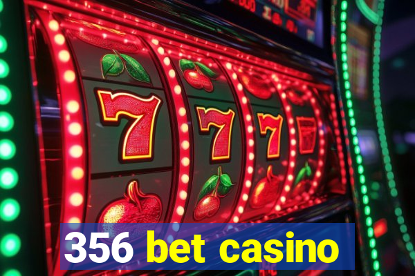 356 bet casino