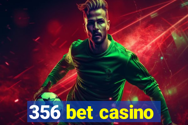 356 bet casino