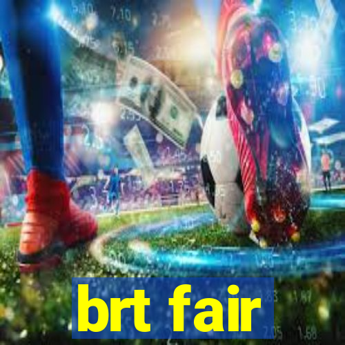 brt fair