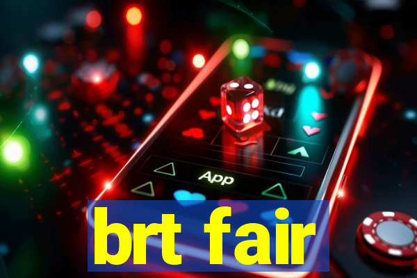 brt fair