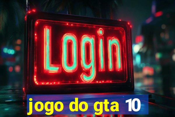 jogo do gta 10