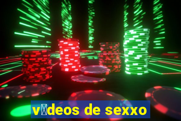 v铆deos de sexxo