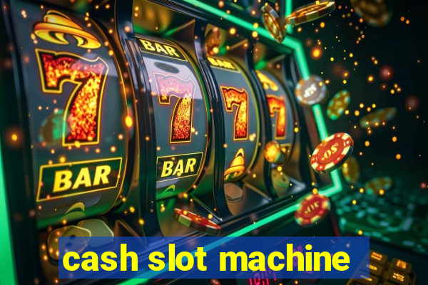 cash slot machine