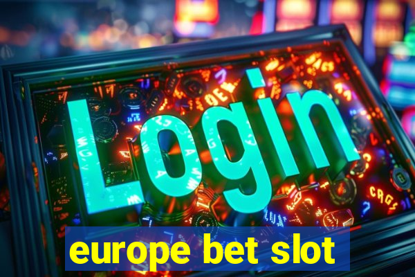 europe bet slot