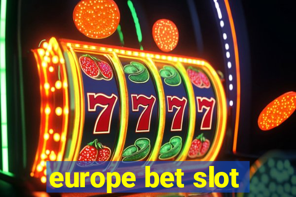 europe bet slot