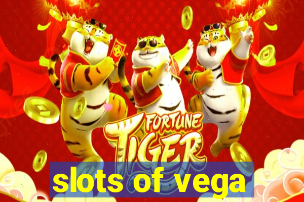 slots of vega