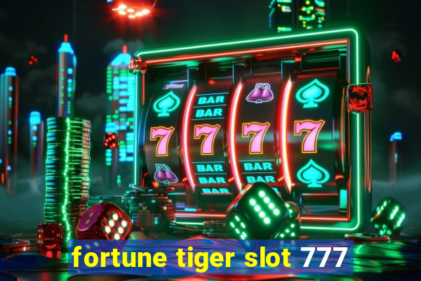 fortune tiger slot 777