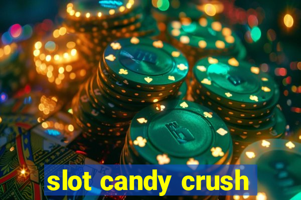 slot candy crush