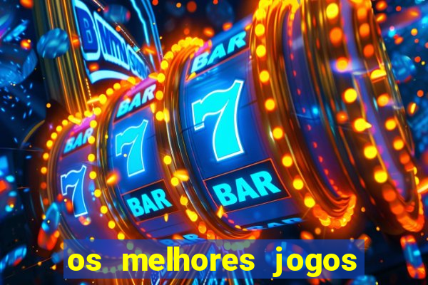 os melhores jogos de casino online