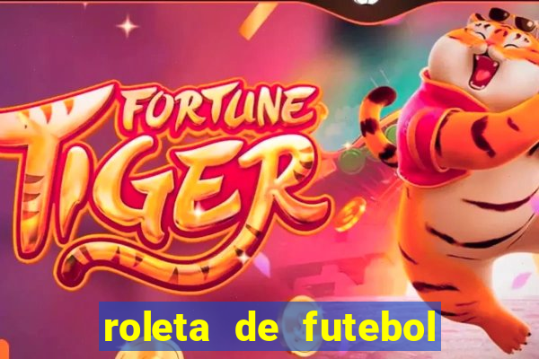 roleta de futebol carreira roleta de jogadores de futebol