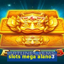 slots mega alano3