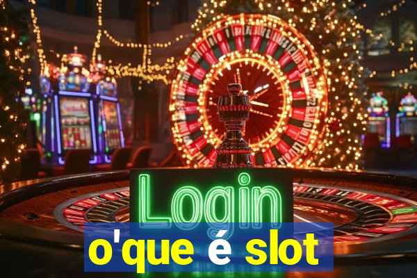 o'que é slot