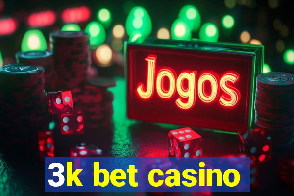 3k bet casino