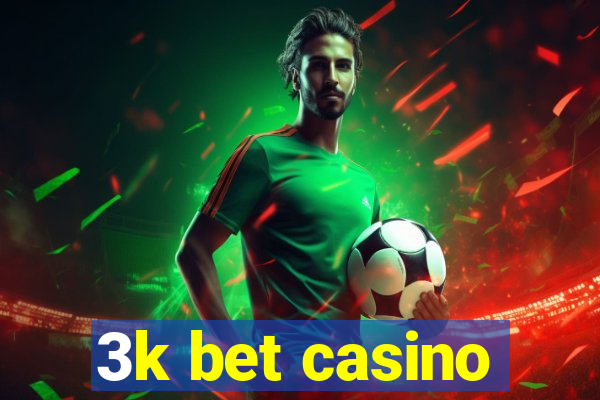 3k bet casino