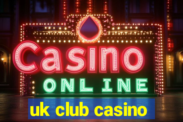 uk club casino