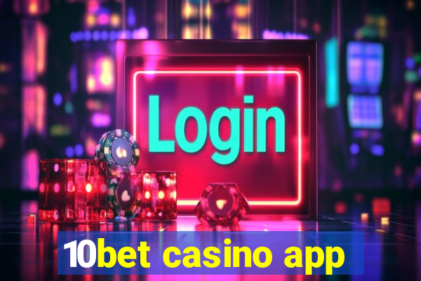 10bet casino app