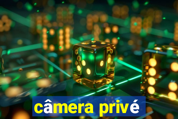 câmera privé