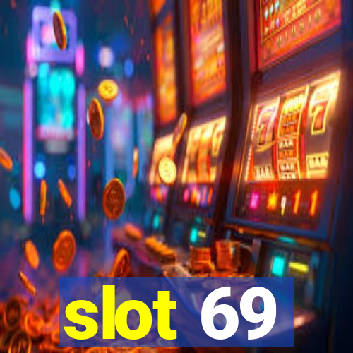 slot 69