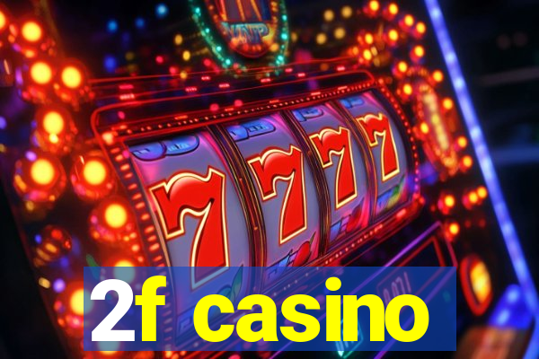 2f casino